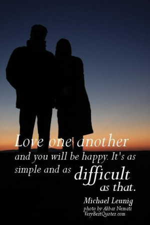 Love quotes love one another and you will be happy. its as simple and ...