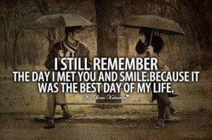 Still Remember The day I met you And Smile