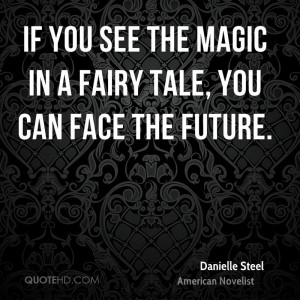 If You See The Magic In A Fairy Tale, You Can Face The Future ...