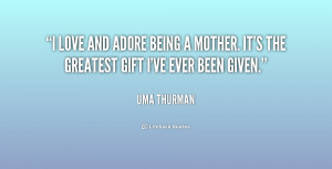 quote-Uma-Thurman-i-love-and-adore-being-a-mother-232254.png