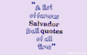 Dali Quotes quotes,Salvador Dali quotes on surrealism,Salvador Dali ...