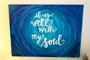 It Is Well With My Soul Custom Quote Canvas by ACsAcrylics on Etsy, $ ...