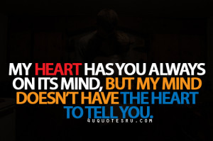 my-heart-has-you-always-on-its-mind-but-my-mind-doesnt-have-the-heart ...