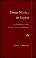 From Novice to Expert: Excellence and Power in Clinical Nursing ...