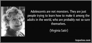 Adolescents are not monsters. They are just people trying to learn how ...