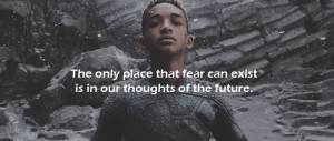 The only place that fear can exist is in our thoughts of the future