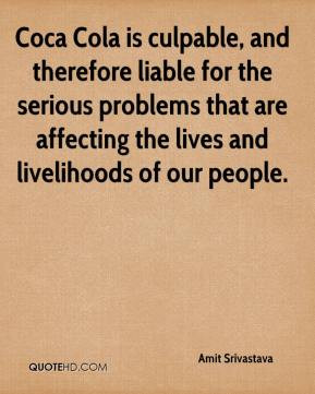 Amit Srivastava - Coca Cola is culpable, and therefore liable for the ...