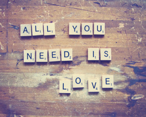 All You Need Is Love Still Life Photography, Inspirational Print ...