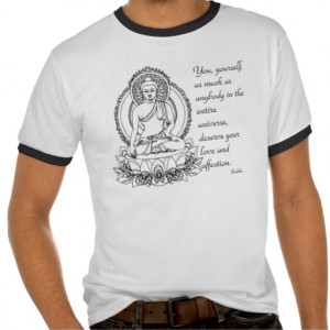 Siddhartha Gautama Buddha ~ Affection Quote Tshirt