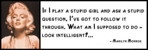 Stupid Girls Quotes Play a stupid girl and ask