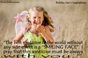 The best medicine in the world without any side effect is a Smiling ...