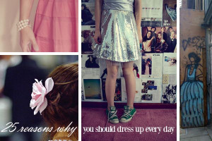 25 reasons why you should dress up every day