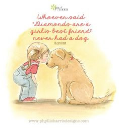 whoever said diamonds are a girl s best friend never had a dog