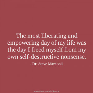 The most liberating and empowering day of my life was the day I freed ...