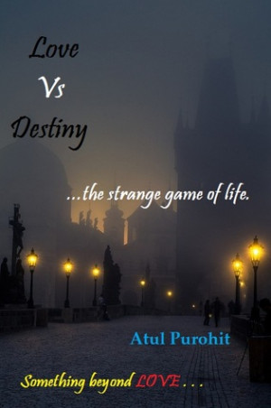 Love Vs Destiny. . .the strange game of life!