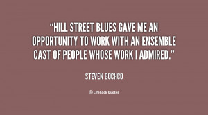 Hill Street Blues gave me an opportunity to work with an ensemble cast ...