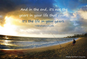 ... In Your Life That Count. It’s The Life In Your Years - Time Quote