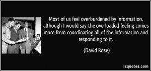 feel overburdened by information, although I would say the overloaded ...