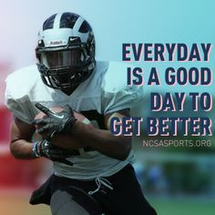 ... get better. #motivation #sports #college #quotes #motivationalquotes