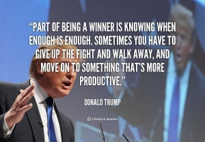quote-Donald-Trump-part-of-being-a-winner-is-knowing-47596.png
