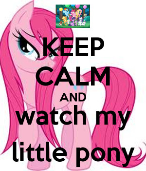 keep-calm-and-watch-my-little-pony-51.png