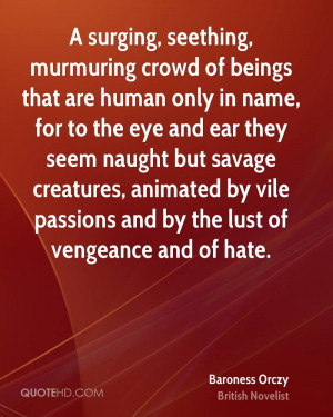 surging, seething, murmuring crowd of beings that are human only in ...