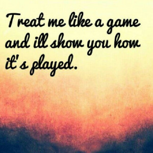 ... Relationships Quotes, Got Plays Quotes, Plays Games Quotes, Not Plays