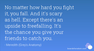 No matter how hard you fight it, you fall. And it's scary as hell ...