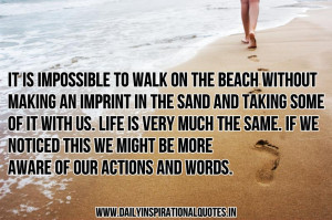 It Is Impossible To Walk On The Beach Without Making An Imprint In The ...