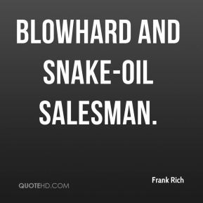 Frank Rich - Blowhard and Snake-Oil Salesman.