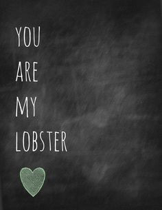 you are my lobster More
