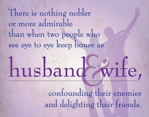 The relationship between husband and wife should be one of closest ...