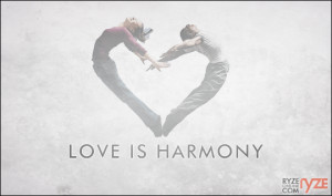 ... Love is harmony and union. Love can be learned, love takes practice