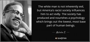 The white man is not inherently evil, but America's racist society ...