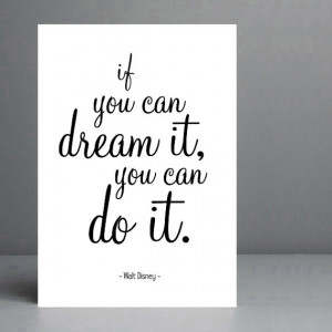 Walt Disney quote. If you can dream it, you can do it. Typography ...
