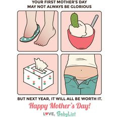 Your first mother's day may not be glorious, but next year it will all ...