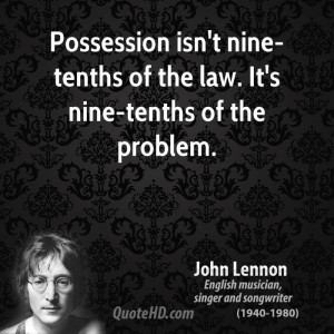 Possession isn't nine-tenths of the law. It's nine-tenths of the ...
