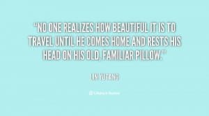 ... until he comes home and rests his head on his old, familiar pillow