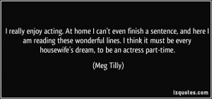More Meg Tilly Quotes