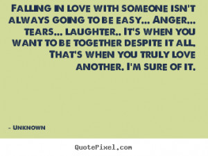 Unknown picture quotes - Falling in love with someone isn't always ...