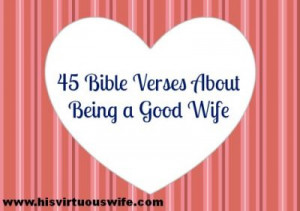 45 Bible Verses on How to be a Good Wife