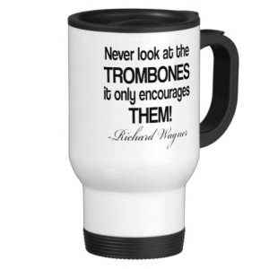 Funny Wagner Quote Trombone Coffee Mugs