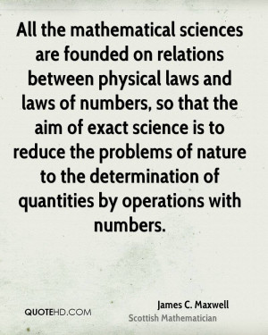 ... exact science is to reduce the problems of nature to the determination