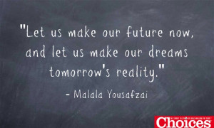 Let us make our future Today Is Malala Day — What Are You # ...