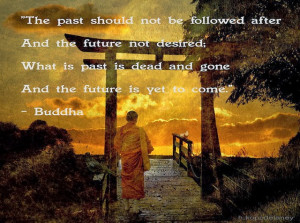 past-quotes-past-dead-furture-gone-buddha-inspirational-motivational ...