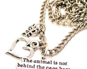 The Animal Is Not Behind The Cage B ars He Is In Front Necklace ...
