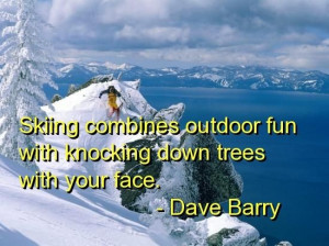 Sports, quotes, sayings, great, dave barry, skiing, quote