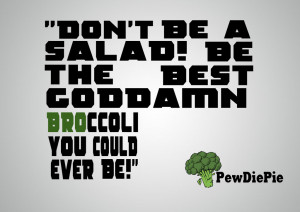 Pewds Quotes 'Broccoli' by WePePe