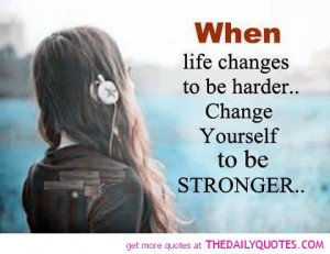 life-harder-change-stronger-quote-pic-motivational-quotes-pictures.jpg