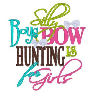 Bow huntin is for girls